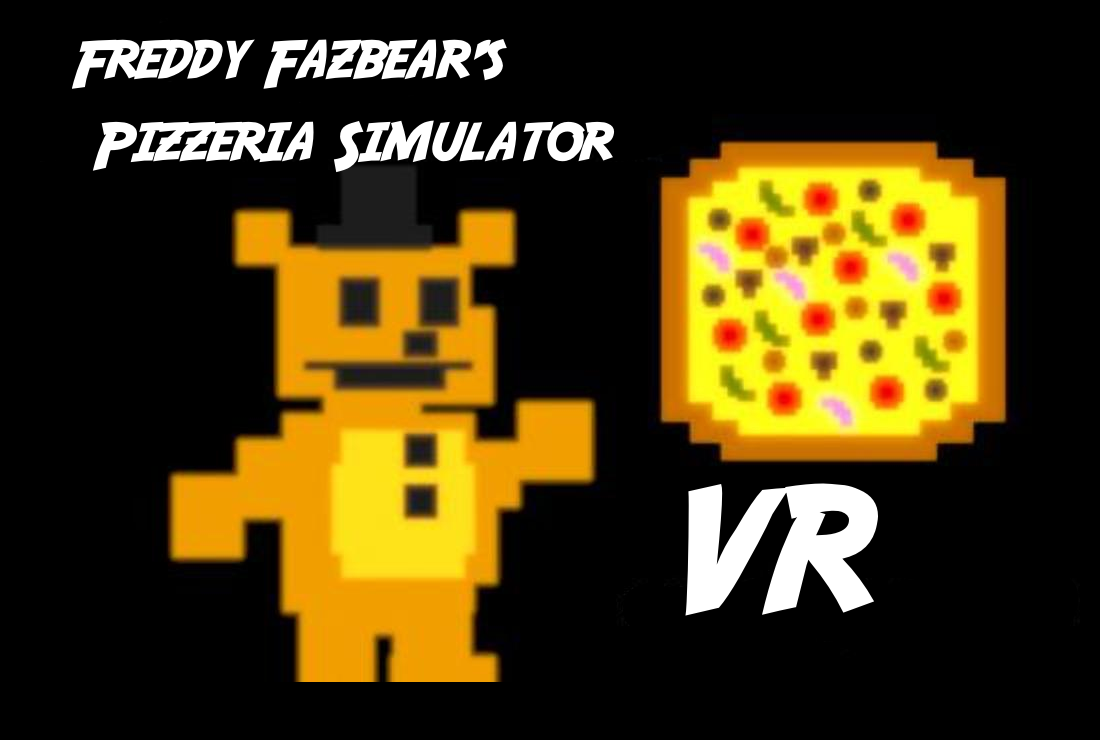 Freddy Fazbear's Pizzeria Simulator VR Fan Game